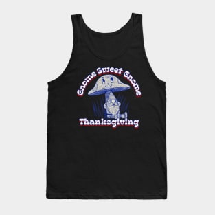 Gnome Sweet Gnome Thanksgiving Gnome Hippie Thanksgiving Tank Top